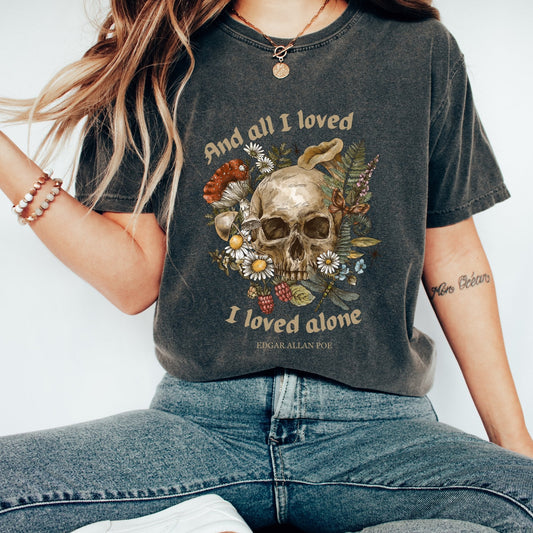 And All I Loved, I Loved Alone; Edgar Allan Poe T-Shirt, Literary Shirt, Poe Shirt, Unisex Jersey Short Sleeve Tee - AFADesignsCo