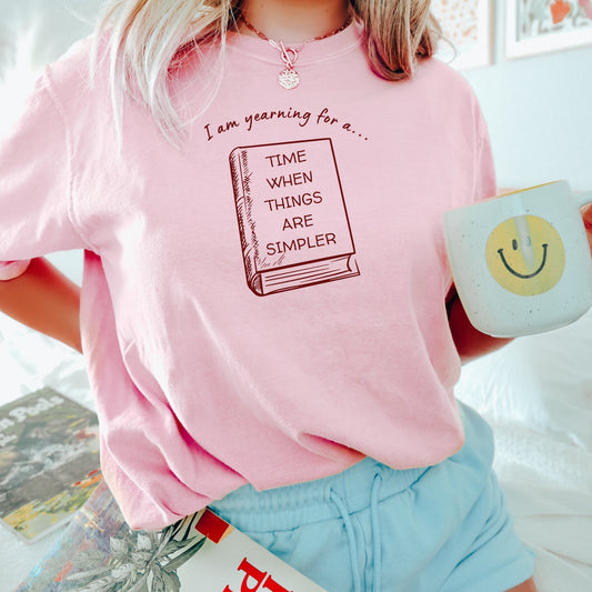I Am Yearning For A Time When Things Were Simpler T-Shirt, Ladies Unisex Crewneck Shirt, Vintage T-Shirt, Retro T-Shirt, Simple T-Shirt - AFADesignsCo